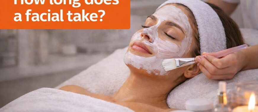 How long does a facial take